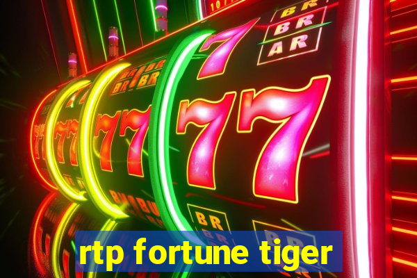 rtp fortune tiger